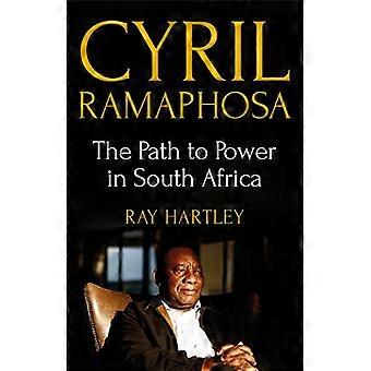 Cyril Ramaphosa: Der Weg zur Macht in Südafrika
