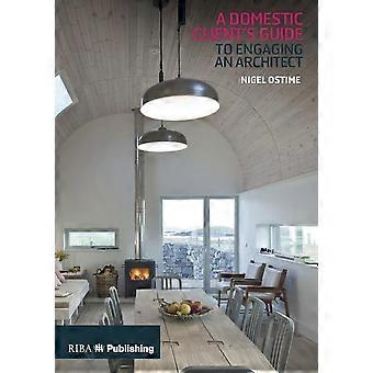 Hjemlige klientens Guide til å engasjere en arkitekt