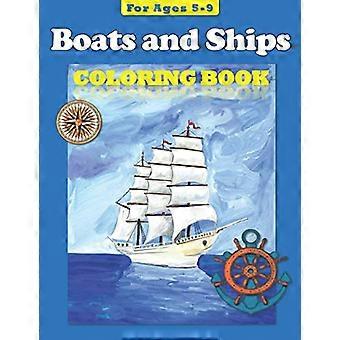 Barche e navi: libro da colorare per bambini dai 5 ai 9 anni (libri da colorare)