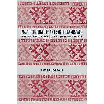 Material Culture And Sacred Landscape The Anthropology Of The Siberian Khanty - Peter Jordan - Paperback - en Book