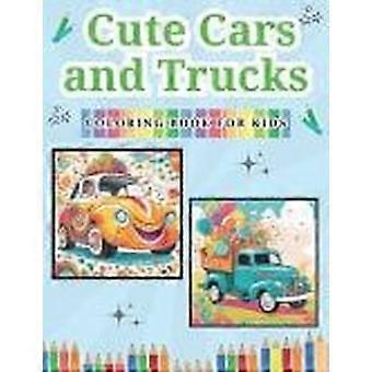 Cute cars and trucks coloring book for kids coloring book for kids ages 8-12, cars, trucks