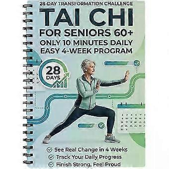 Tai Chi for eldre over 60, trinnvis veiledning for smertelindring, 28-dagers hjemmetreningsutfordring for vekttap, forenklede originale bevegelser