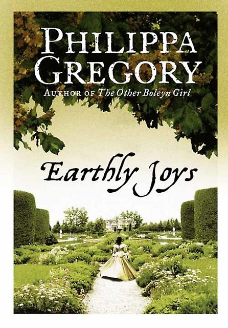 Aardse vreugden - Philippa Gregory