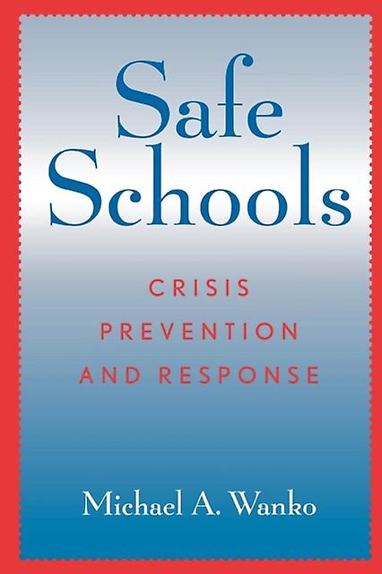 Safe Schools by Michael A. Wanko Paperback Book