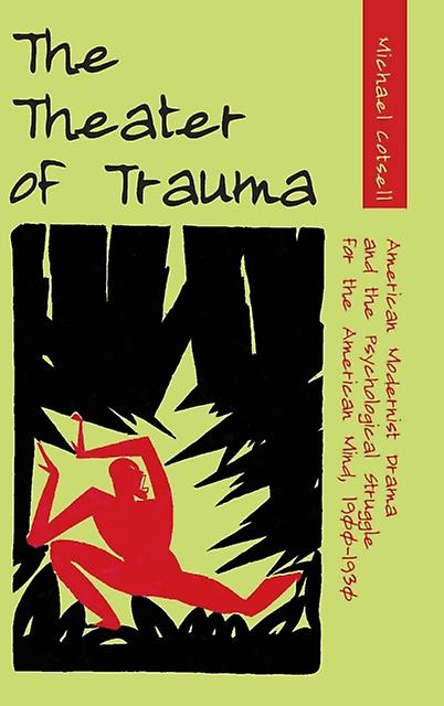 The Theater Of Trauma by Michael Cotsell Hardback Book