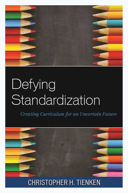Defying Standardization by Christopher H. Tienken Hardback Book