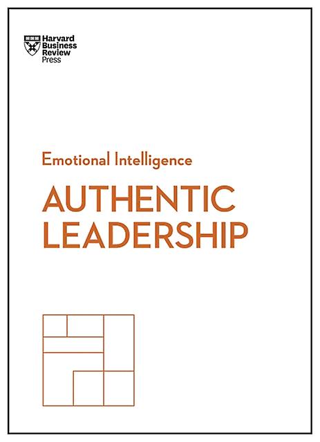 Authentic Leadership Hbr Emotional Intelligence Series by Rob Goffee Paperback