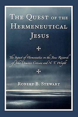 The Quest Of The Hermeneutical Jesus by Robert B. Stewart Paperback Book