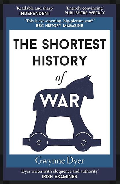 The Shortest History Of War by Gwynne Dyer Paperback