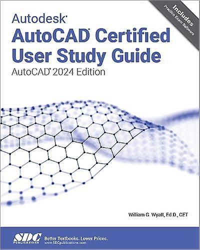 Autodesk Autocad Certified User Study Guide - William G. Wyatt - Technical design - SDC Publications - Paperback