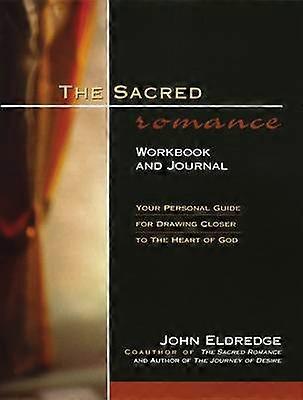 The Sacred Romance Workbook and Journal