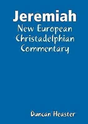 Jeremiah: New European Christadelphian Commentary