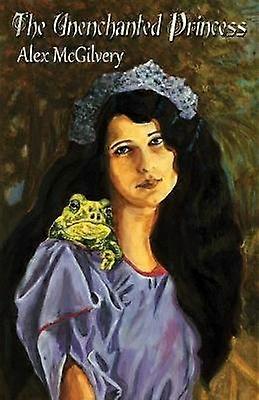 The Unenchanted Princess