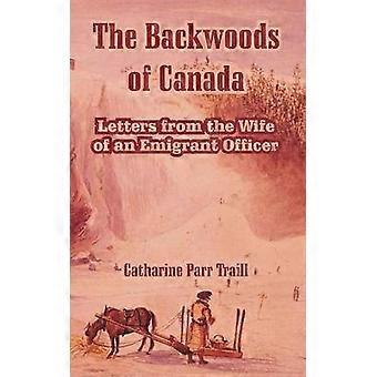 Het achterland van Canada Brieven van de vrouw van een emigrantenofficier