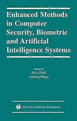 Enhanced Methods in Computer Security Biometric and Artificial Intelligence Systems