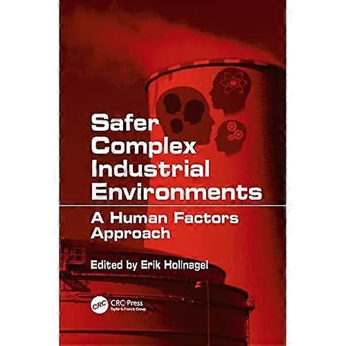 Safer Complex Industrial Environments: a Human Factors Approach