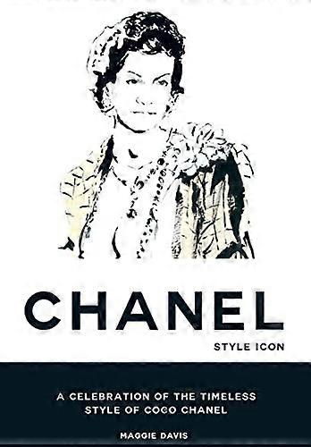 Coco Chanel: Style Icon: A Celebration of the Timeless Style of Coco Chanel