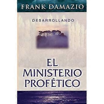 Desarrollando el Ministerio Profético