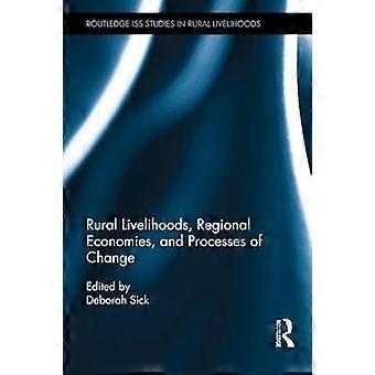 Rural Livelihoods Regional Economies and Processes of Change