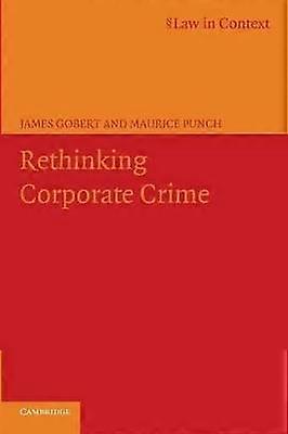 Rethinking Corporate Crime Law in Context