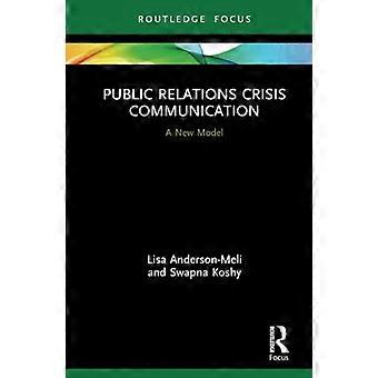 Public Relations Crisis Communication: nowy model (Routledge koncentruje się na biznesie i zarządzaniu)
