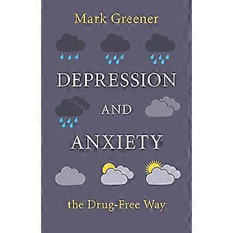 Depressionen und Angstzustände der drogenfreien Weg