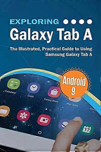 Exploring Galaxy Tab A: The Illustrated, Practical Guide to using Samsung Galaxy Tab A (Exploring Tech)