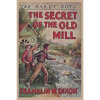 Hardy Boys: Vanhan myllyn salaisuus (Kirja 3)