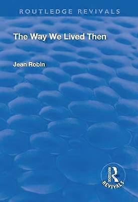 The Way We Lived Then