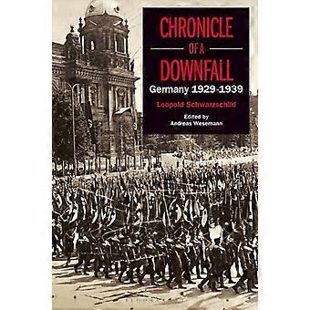 Chronicle Of A Downfall Germany 1929-1939 - Leopold Schwarzschild - Paperback - en Book