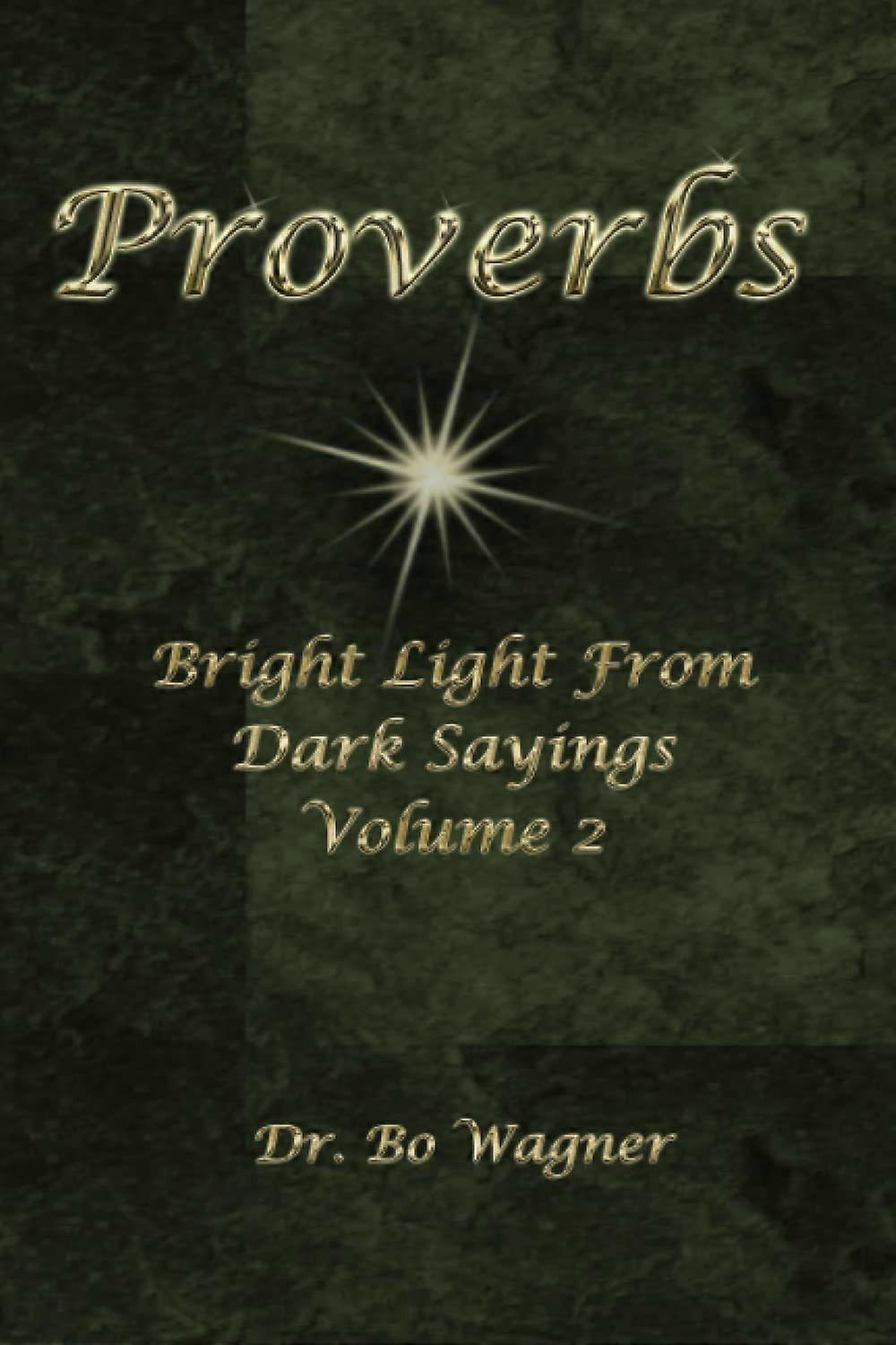 Proverbs bright light from dark sayings volume 2