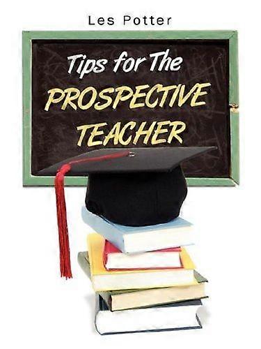 Tips for the prospective teacher