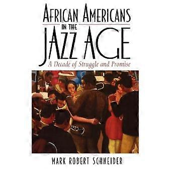 Afroamerikanere i jazztiden: Et tiår med kamp og løfter - Mark R. Schneider - Paperback - Engelsk bok - Historie
