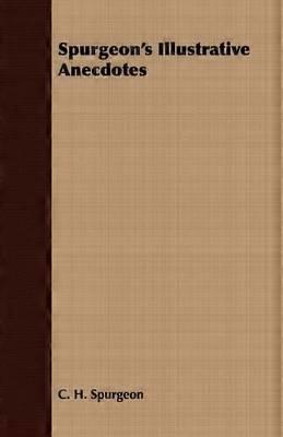Spurgeon's Illustrative Anecdotes