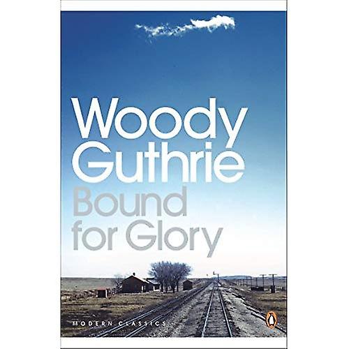 Bound for Glory (Penguin Modern Classics)
