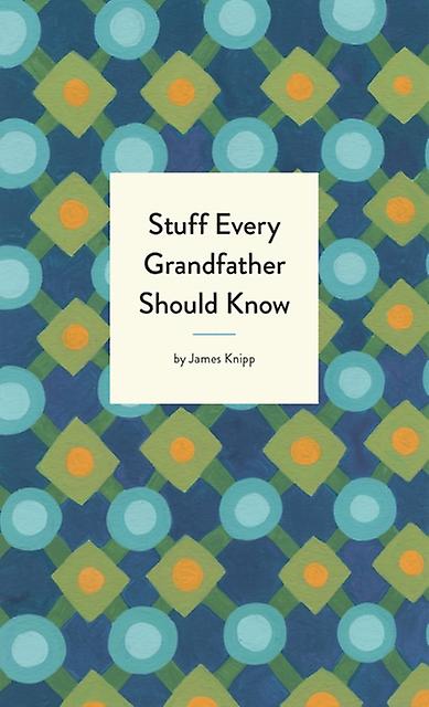Stuff Every Grandfather Should Know by Jim Knipp Paperback Book
