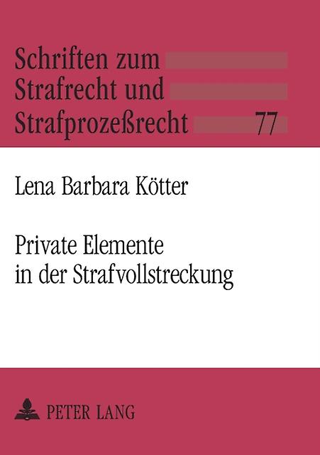 Private Elemente In Der Strafvollstreckung by Lena Kotter Paperback
