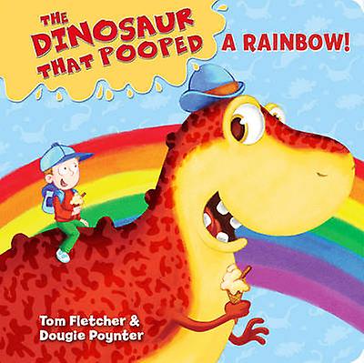 The Dinosaur That Pooped A Rainbow by Dougie Poynter Board book Book