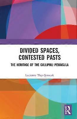 Divided Spaces Contested Pasts