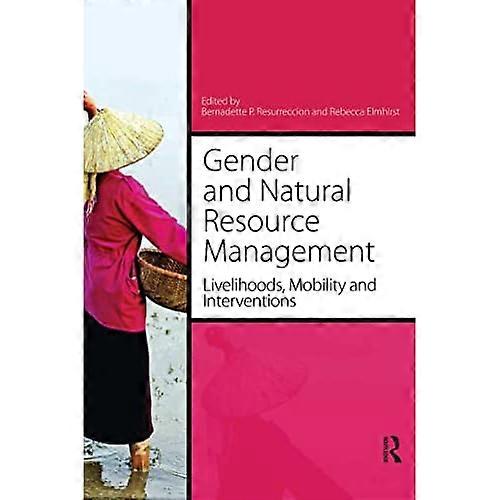 Gender and Natural Resource Management: Livelihoods, Mobility and Interventions