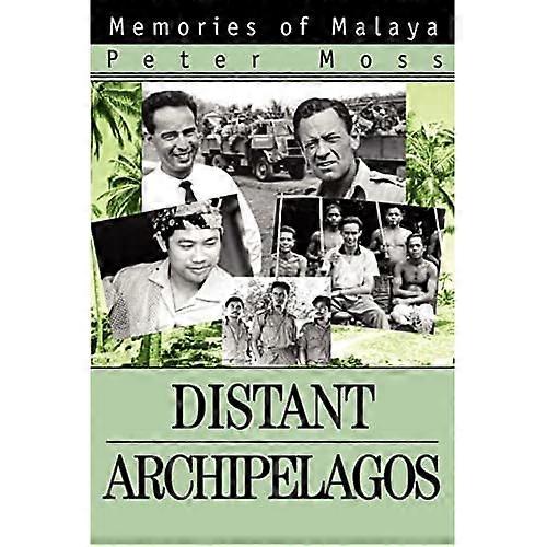 Distant Archipelagos: Memories of Malaya