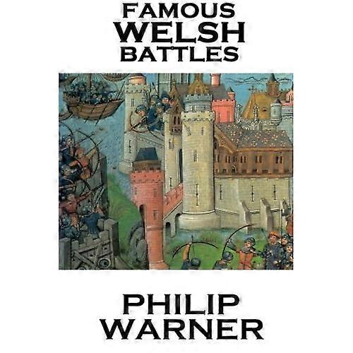 Phillip Warner - Famous Welsh Battles