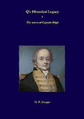 Q's Historical Legacy - 1 - The arrest of Captain Bligh