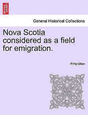 Nova Scotia considered as a field for emigration