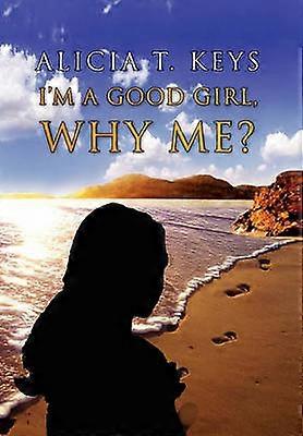 I'm a good girl why me