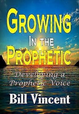 Growing In the Prophetic