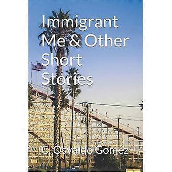 Immigrant Me & Other Short Stories