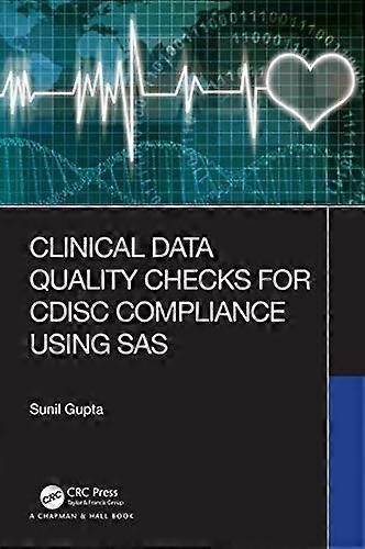 Clinical Data Quality Checks for CDISC Compliance Using SAS