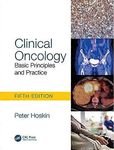 Clinical Oncology: Basic Principles and Practice