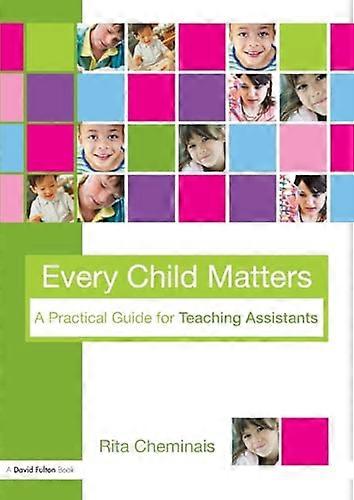 Every Child Matters: A Practical Guide for Teaching Assistants